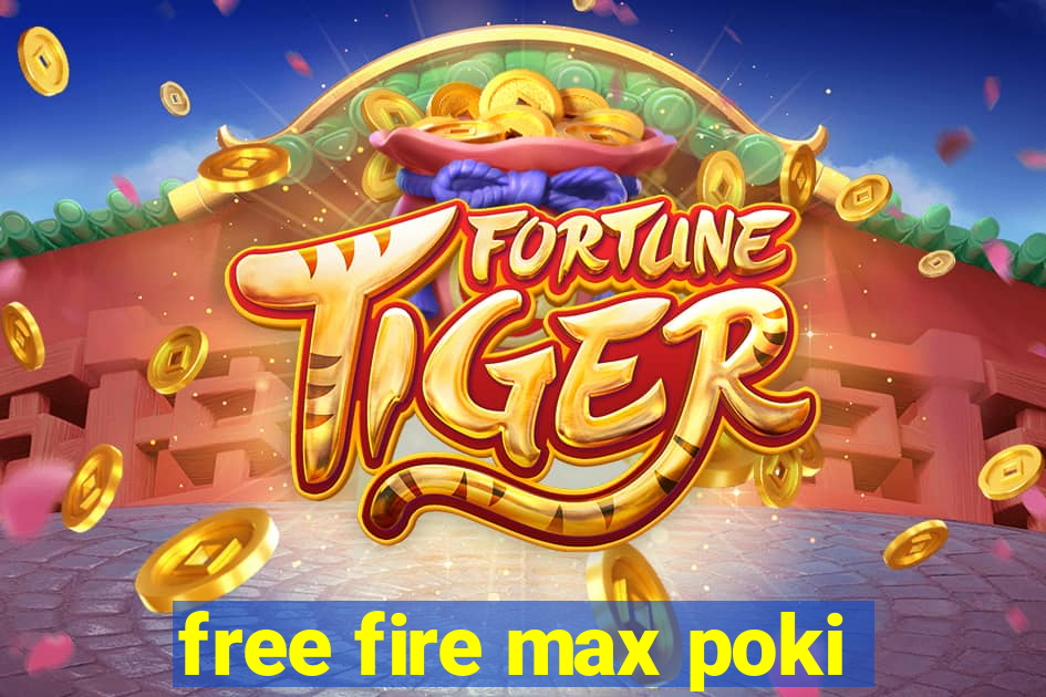 free fire max poki